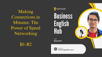 Making Connections in Minutes: The Power of Speed Networking (B1-B2)