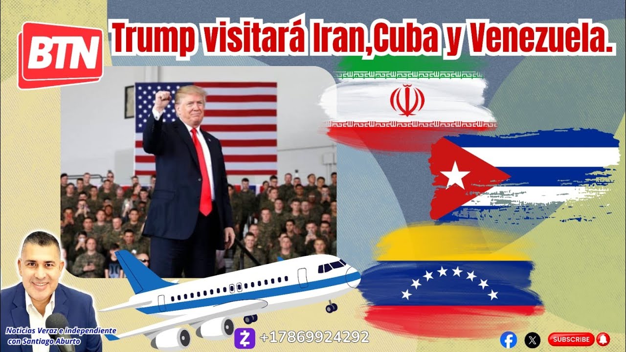 Trump visitará Iran,Cuba y Venezuela.