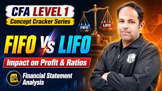 FIFO vs LIFO Explained | CFA Level 1 Financial Statement Analysis | Concept Cracker Free Series🎯