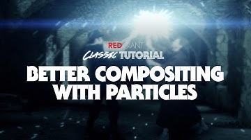 Classic Tutorial | Better Compositing With Particles