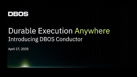 Durable Execution Anywhere: Introducing DBOS Conductor