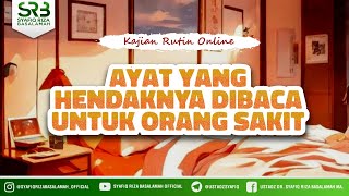 Adab Penghafal Al Qur'an : Ayat Yang Hendaknya Dibaca Untuk Orang Sakit