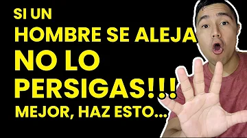 ¿Qué hacer cuando tu hombre se aleja?