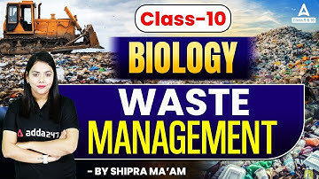 Garbage Management - Our Environment | Class 10 Biology Chapter 15 | By Shipra Mam Board 2023