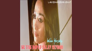 KU TAK DAPAT JALAN SENDIRI