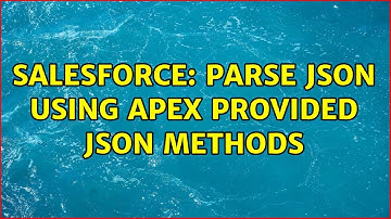 Salesforce: Parse JSON using APEX provided JSON Methods (2 Solutions!!)