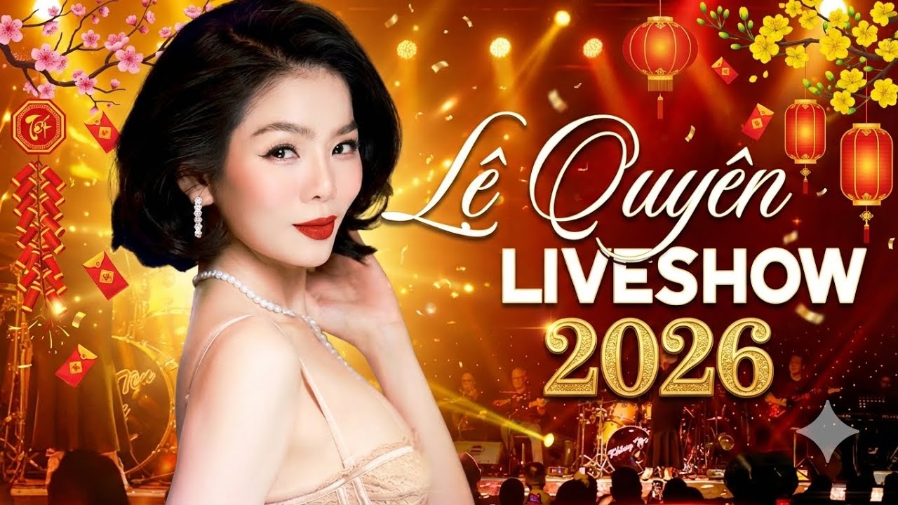Lệ Quyên Live Show 2026 | Lệ Quyên Cực Cháy Trong Liveshow Đầu Năm Mới 2026