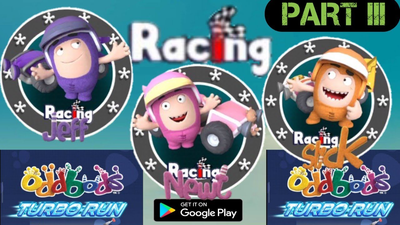 ODDBODS TURBO RUN | 🏁 RACING JEFF 🏁 VS 🏁 RACING NEWT 🏁 VS RACING SLICK 🏁 | PART III