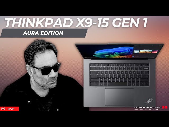 ThinkPad X9-15 Gen 1 Aura Edition - Live Testing - YouTube
