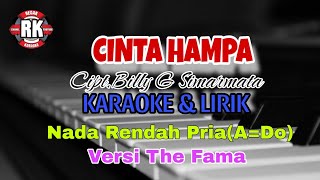 Download Lagu THE FAMA, CINTA HAMPA Cipt Billy G Simartmata KARAOKE \u0026 LIRIK NADA RENDAH PRIA/ A=Do MP3 Download Lagu THE FAMA, CINTA HAMPA Cipt Billy G Simartmata KARAOKE \u0026 LIRIK NADA RENDAH PRIA/ A=Do MP3