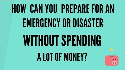 How can you prepare for an emergency or disaster without spending a lot of money?