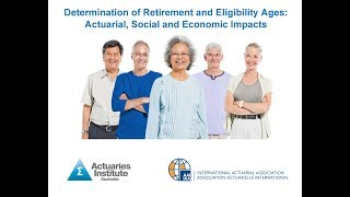 Determination of Retirement and Eligibility Ages: Actuarial, Social and Economic Impacts