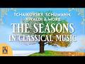 The Seasons in Classical Music | Tchaikovsky, Schumann, Vivaldi, Grieg and more