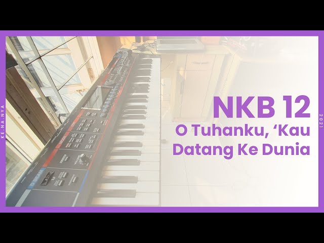 NKB 12 - O Tuhanku, 'Kau Datang Ke Dunia (chord) class=