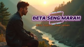 Mitha Talahatu  Beta Seng Marah  Cover Version mithatalahatu 