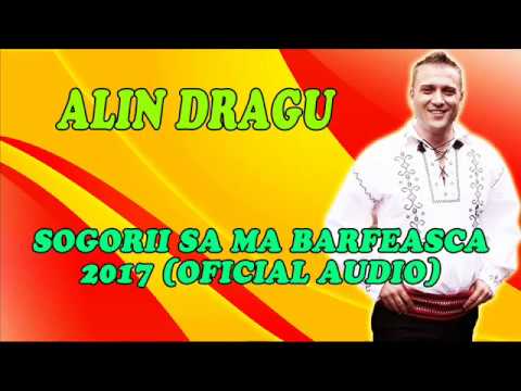 Alin Dragu - Sogorii Sa Ma Barfeasca 2017 (Oficial Audio)