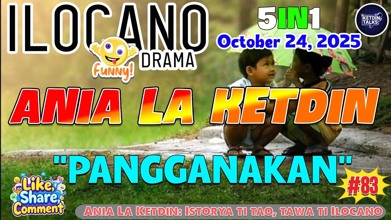 ANIA LA KETDIN #83 | PANGGANAKAN - Ilocano Comedy Drama Full - October 24, 2025 #ketdintalks