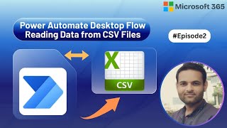 Power Automate Desktop Tutorial  Reading Data from CSV Files