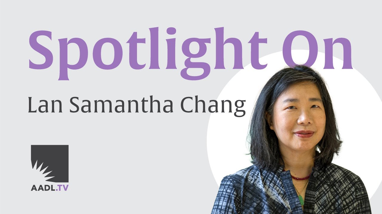 Author Spotlight, Lan Samantha Chang on AADL.TV