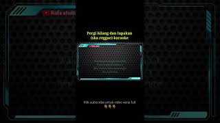 Download Lagu pergi hilang dan lupakan ska reggae karaoke #karaoke #reggae MP3