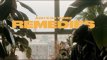 ADH, DJ Tunez - Remedies (Official Video)