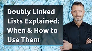 Doubly Linked Lists Explained: When & How to Use Them