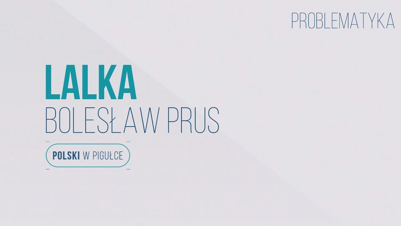 Sprawdzian Z Jezyka Polskiego Z Lalki Kl 2 Liceum Matura z języka polskiego - Zdeptać idealistę.Problematyka "Lalki