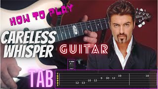 Careless Whisper Guitar Sax & Tab Chords Tutorial - George Michael screenshot 5