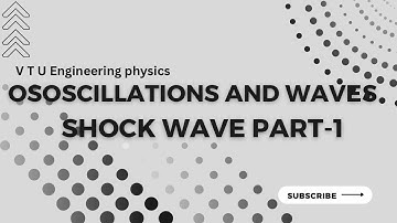 #VTU  #ENGINEERINGPHYSICS   (Module-1) Shock waves part-1
