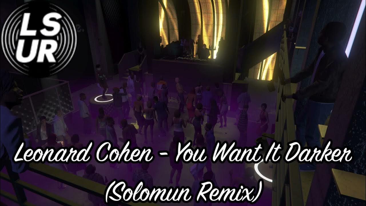 GTA V Soundtrack:Leonard Cohen - "You Want It Darker (Solomun Remix)" GTA V Soundtrack:Leonard Cohen - "You Want It Darker (Solomun Remix)"