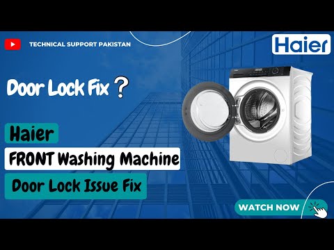 How To Resolve The Door Lock Problem In Haier Front Load Washing Machine