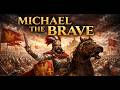 One man VS 3 Empires: Micheal the Brave