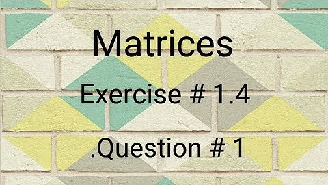 Matrices ll Class 9 ll Exercise 1.4 ll Question 1 ll learn fastly with alina