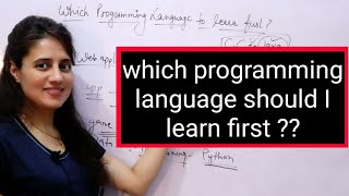 Which Programming Language should I learn first?