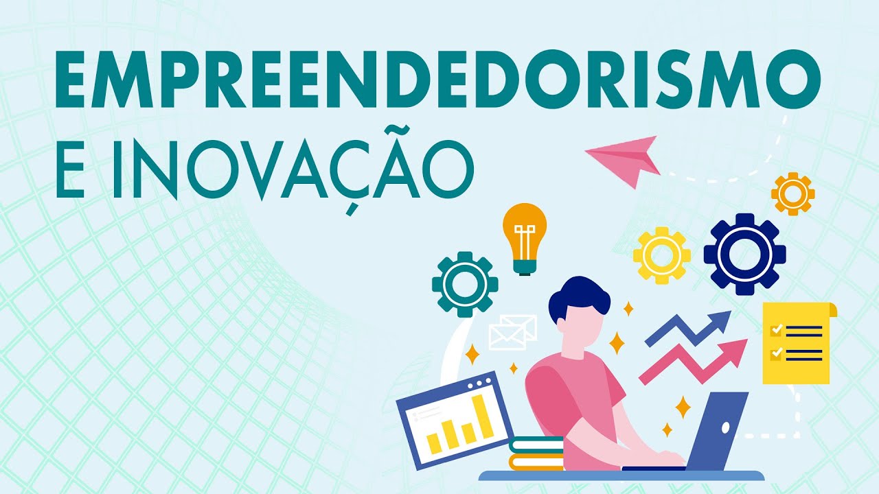 Empreendedorismo e Inovação - Aula 5