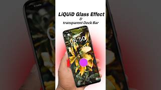 Add LiQUiD Glass Effect & Dock Bar On Any ANDROID 💥 #liquidglass #liquidglassicon #liquidglasstheme