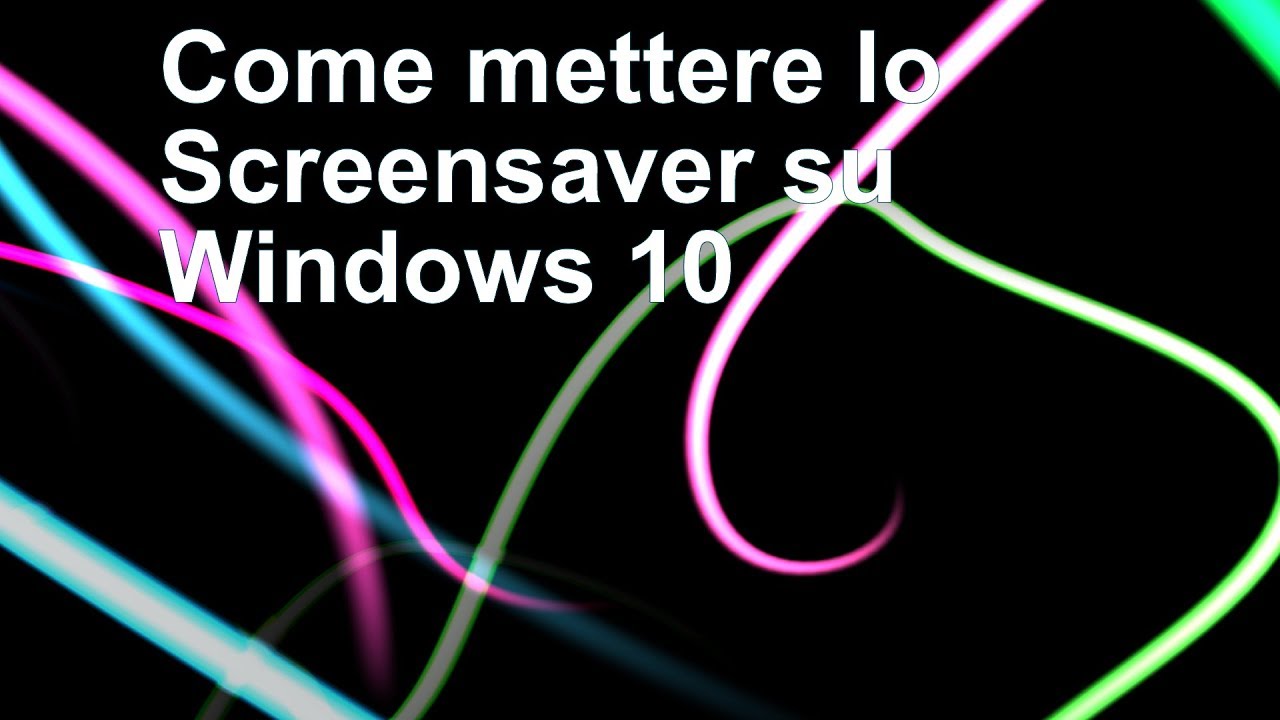 Mettere Lo Screensaver Su Windows 10 YouTube