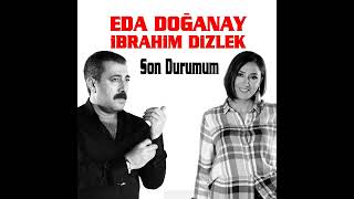 Eda Doğanay & İbrahim Dizlek  - Tek Başımayım  Resimi