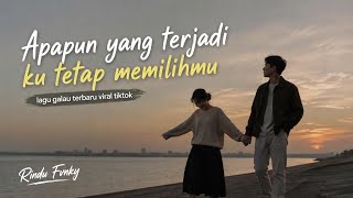 Apapun Yang Terjadi Ku Tetap Memilihmu | Lagu Galau Terbaru Viral TikTok 2026