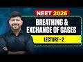 Lec - 02 BREATHING AND EXCHANGE OF GASES | NEET 2026 | Mittal Sir Biology | #FeelNCERT