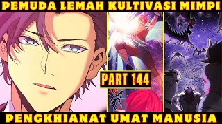PEMUDA LEMAH KULTIVASI LEWAT MIMPI DEMI MENYELAMATKAN BUMI ❗ PART 144❗MANHWA MANHUA