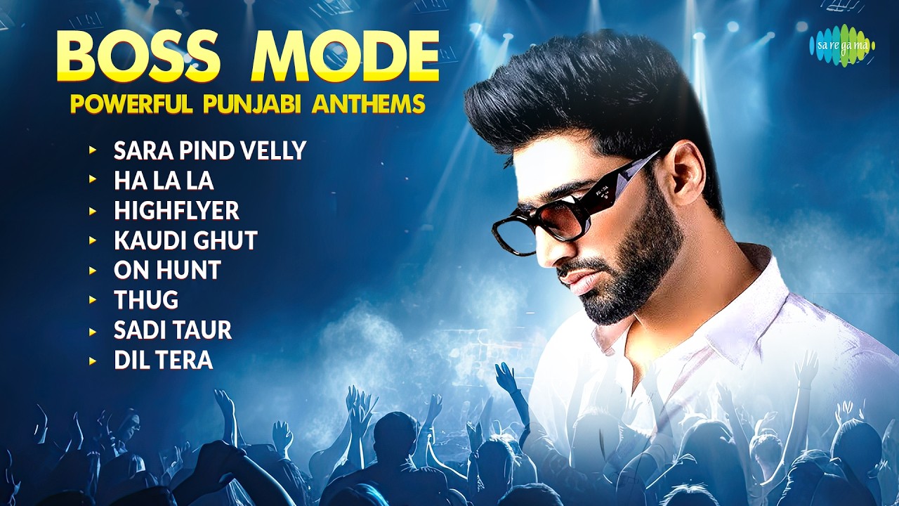 Boss Mode – Powerful Punjabi Anthems | Sara Pind Velly | Ha La La | Punjabi Songs