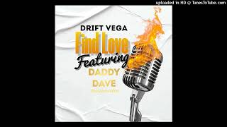 Drift Vega ft Daddy Dave - Find love ( Advanced Kwakwa )