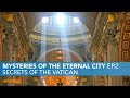 Secrets of the Vatican | Mysteries of the Eternal City Ep.2