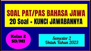 SOAL PAT/PAS BAHASA JAWA DAN KUNCI JAWABANNYA  - KELAS 2 SD/MI - UNTUK TAHUN 2023 SEMESTER 2