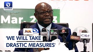 [Full Briefing] We Will Take Drastic Measures Against Proven Irregularities   INEC