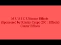 M U S I C Ultimate Effects Sponsored By Klasky Csupo 2001 Effects Center Effects 