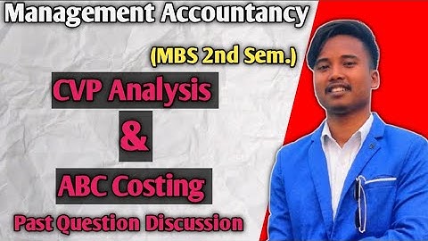 MBS 2nd Semester Account || CVP Analysis and ABC costing Past Question Discussion ||