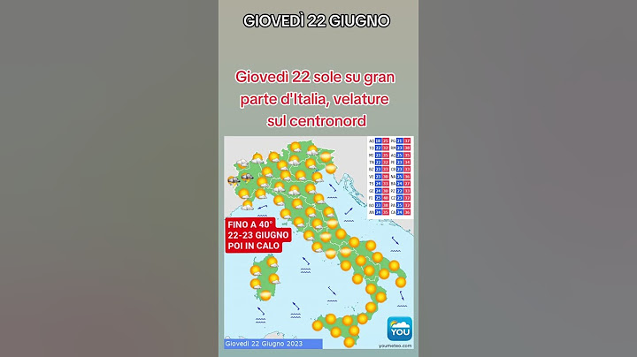 CALDO fino a 40°, poi TEMPORALI - METEO 22 Giugno 2023