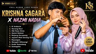 🔥 FULL ALBUM LAGU SUNDA TERBARU 2026 | KRISHNA SAGARA X NAZMI NADIA | VIRAL & ENAK DIDENGAR